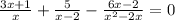 \frac{3x +1 }{x} + \frac{5}{x - 2} - \frac{6x - 2}{x {}^{2} - 2x } = 0