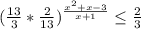 (\frac{13}{3}*\frac{2}{13} )^{\frac{x^{2}+ x-3}{x+1} } \leq \frac{2}{3}