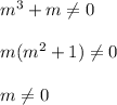 m^3+m\neq 0m(m^2+1)\neq 0m\neq 0