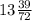 13 \frac{39}{72}