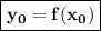 \boxed{\displaystyle \bf y_0=f(x_0)}