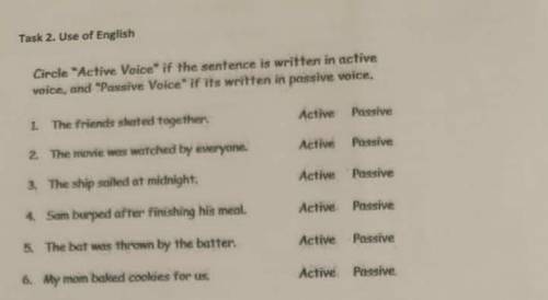 Circle Active Voice if the sentence in written in active voice, ond Passive Volce if its written