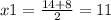 x1 = \frac{14 +8 }{2} = 11