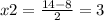 x2 = \frac{14 - 8}{2} = 3