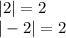 |2| =2\\|-2| = 2