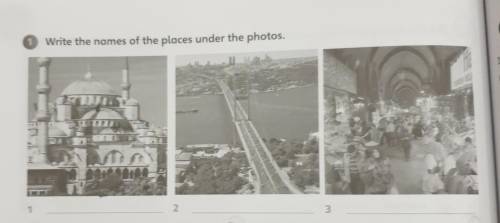 1 Write the names of the places under the photos.