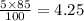 \frac{5 \times 85}{100} = 4.25