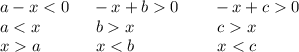 a-x < 0\ \ \ \ -x+b 0 \ \ \ \ \ \ -x+c 0\\a < x\ \ \ \ \ \ \ \ \ \ b x \ \ \ \ \ \ \ \ \ \ \ \ \ \ \ c x\\x a \ \ \ \ \ \ \ \ \ \ x < b \ \ \ \ \ \ \ \ \ \ \ \ \ \ \ x < c\\