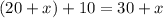 (20 + x) + 10 = 30 + x