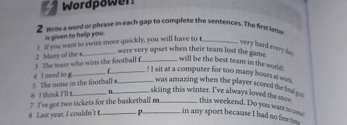 ra 4 Wordpower! 2 Write a word or phrase in each gap to complete the sentences. The first letter wer