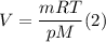 V = \dfrac{mRT}{pM}(2)