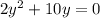 2{y}^{2}+10y = 0