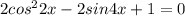 2cos^{2}2x-2sin4x+1=0