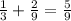 \frac{1}{3} + \frac{2}{9} = \frac{5}{9}