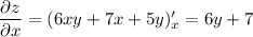 \dfrac{\partial z}{\partial x} = (6xy + 7x + 5y)_{x}' = 6y + 7