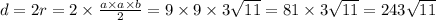 d = 2r = 2 \times \frac{a \times a \times b}{2} = 9 \times 9 \times 3 \sqrt{11} = 81 \times 3 \sqrt{11} = 243 \sqrt{11}