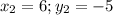 x_{2}=6 ; y_{2}=-5