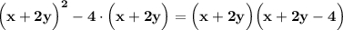 \displaystyle\bf\\\ \Big(x+2y\Big)^{2} -4\cdot \Big(x+2y\Big)=\Big(x+2y\Big)\Big(x+2y-4\Big)