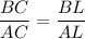 \dfrac{BC}{AC} =\dfrac{BL}{AL}