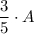 \dfrac{3}{5}\cdot A