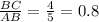 \frac{BC}{AB} =\frac{4}{5} =0.8