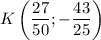 K\left(\dfrac{27}{50};-\dfrac{43}{25}\right)