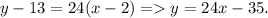 y-13=24(x-2)= y=24x-35.