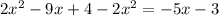 2x ^2-9x+4-2x^2=-5x-3