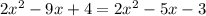 2x^2-9x+4=2x^2-5x-3