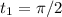 t_{1} =\pi /2