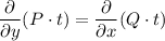 \dfrac{\partial}{\partial y}(P\cdot t)=\dfrac{\partial}{\partial x}(Q\cdot t)