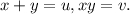 x + y = u, xy = v.