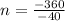 n = \frac{-360}{-40}