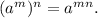 {({a^m})^n} = {a^{mn}}.