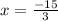 x = \frac{-15}{3}