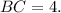 BC = 4.