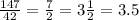 \frac{147}{42} = \frac{7}{2} = 3 \frac{1}{2} = 3.5