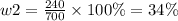 w2 = \frac{240}{700} \times 100\% = 34\%