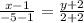 \frac{x-1}{-5-1} =\frac{y+2}{2+2}