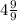 4\frac{9}{9}