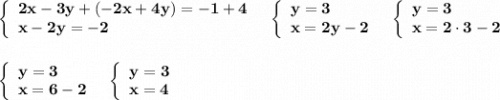 \left\{\begin{array}{l}\bf 2x-3y+(-2x+4y)=-1+4\\\bf x-2y=-2\end{array}\right\ \ \left\{\begin{array}{l}\bf y=3\\\bf x=2y-2\end{array}\right\ \ \left\{\begin{array}{l}\bf y=3\\\bf x=2\cdot 3-2\end{array}\right \left\{\begin{array}{l}\bf y=3\\\bf x=6-2\end{array}\right\ \ \left\{\begin{array}{l}\bf y=3\\\bf x=4\end{array}\right