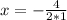 x = -\frac{4}{2*1}