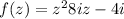 f(z)=z^{2} +8iz-4i; \\z_{0} =1-2i.