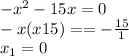 -x^2-15x=0\\-x(x+15)= = -\frac{15}{1} \\x_{1}=0;  x_{2} = -15
