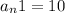 a_n1=10; a_n_+_ 1=5a_ n