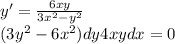 y'=\frac{6xy}{3x^{2} -y^{2} } \\(3y^2-6x^2)dy+4xydx=0; y(1)=1