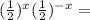 ( \frac{1}{2} ) ^{x} + ( \frac{1}{2} ) {}^{ - x} = 