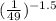 ( \frac{1}{49} ) ^{ - 1.5} 