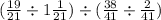 ( \frac{19}{21} \div 1 \frac{1}{21}) \div ( \frac{38}{41} \div \frac{2}{41}) 