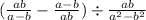 ( \frac{a + b}{a - b} - \frac{a - b }{a + b} ) \div \frac{ab}{a {}^{2} - b {}^{2} } 